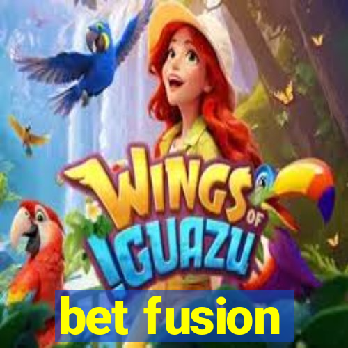 bet fusion